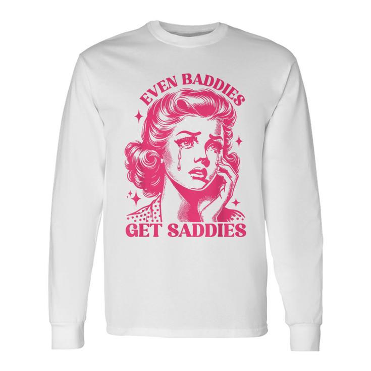 Even Baddies Get Saddies Trendy Mental Health Awareness Long Sleeve T-Shirt