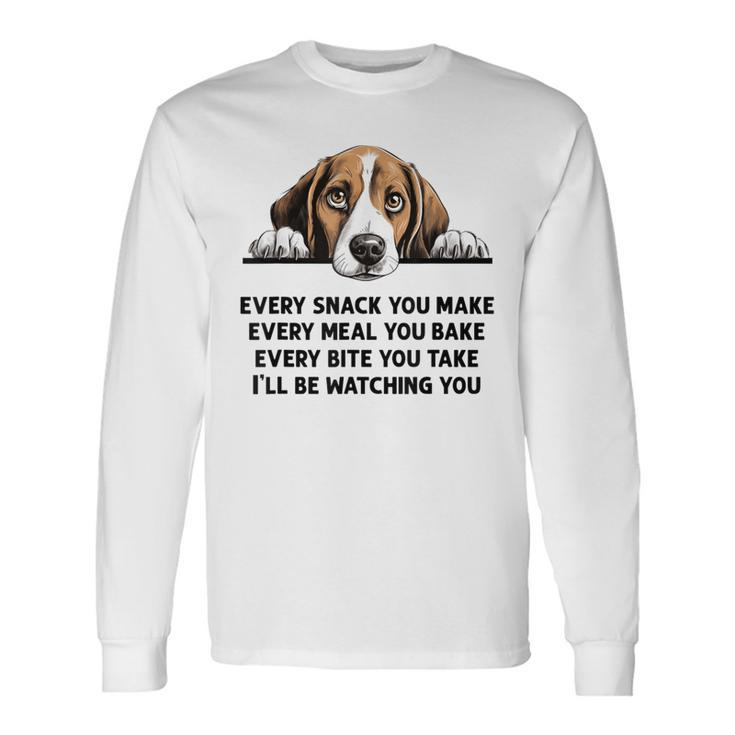 Every Snack You Make Every Meal You Bake Beagle Long Sleeve T-Shirt Gifts ideas