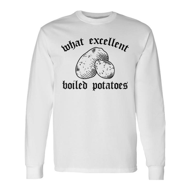 What Excellent Boiled Potatoes Pride & Prejudice Austen Meme Long Sleeve T-Shirt