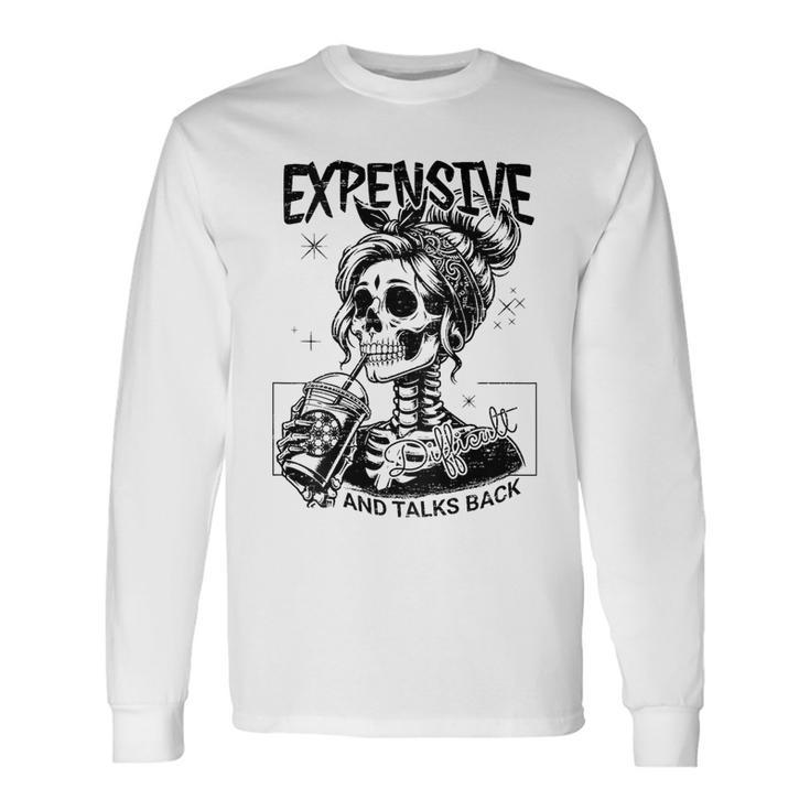Expensive Difficult And Talks Back On Back Long Sleeve T-Shirt