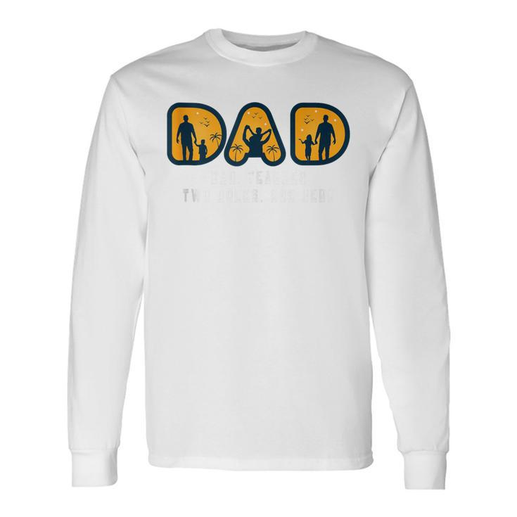 Make This Father's Day To Celebrate With Our Dad Long Sleeve T-Shirt Gifts ideas