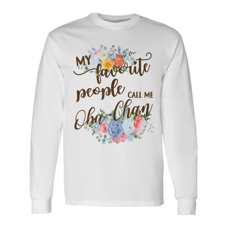 My Favorite People Call Me Oba-Chan Japanese Grandma Long Sleeve T-Shirt