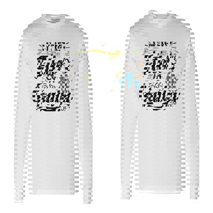 My First Father's Day As A Grandpa 2024 First Grandpa Day Long Sleeve T-Shirt