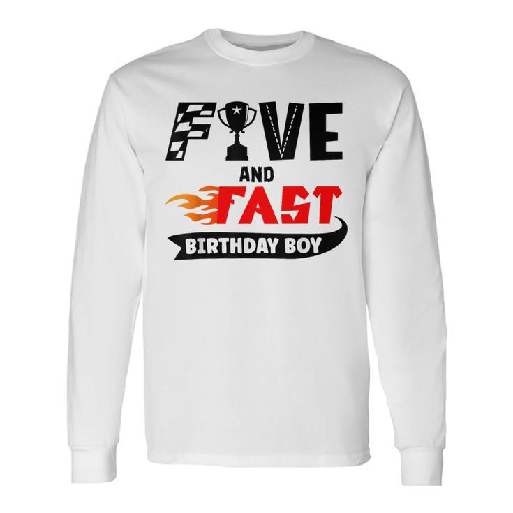 Five And Fast Birthday Boy Race Car 5Th Birthday Racer Long Sleeve T-Shirt