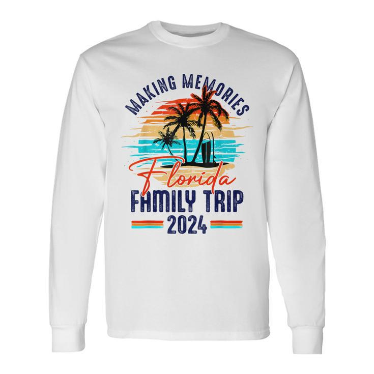 Florida Family Trip 2024 Making Memories Family Vacation Long Sleeve T-Shirt Gifts ideas