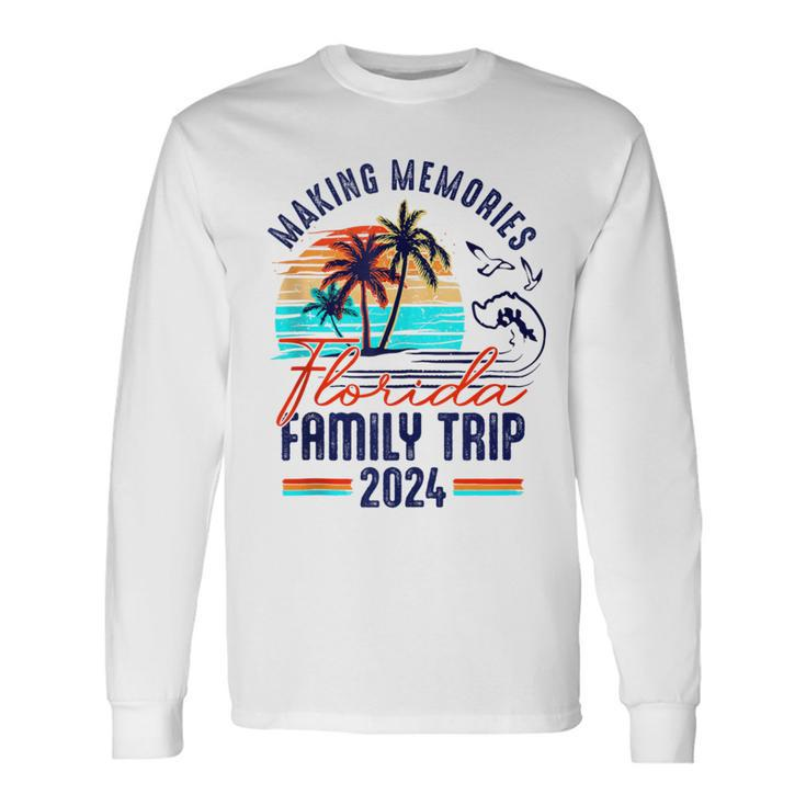 Florida Family Trip 2024 Making Memories Family Vacation Long Sleeve T-Shirt