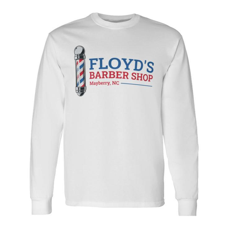 Floyd's Barber Shop Mayberry North Carolina Long Sleeve T-Shirt