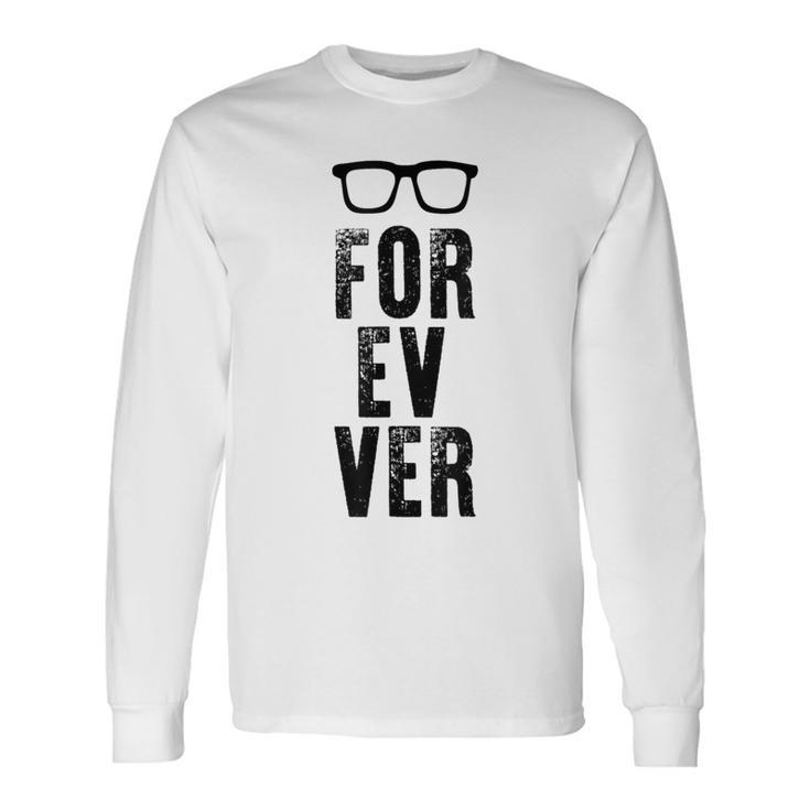 For-Ev-Er With Glasses Quote Long Sleeve T-Shirt