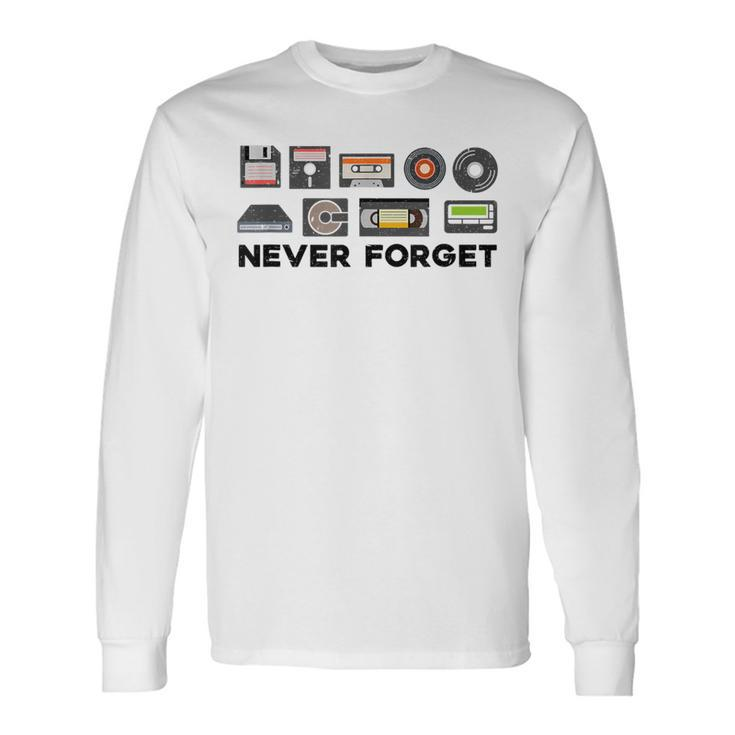 Never Forget Old Vintage Technology Long Sleeve T-Shirt Gifts ideas