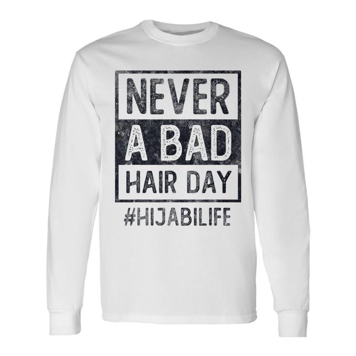 Never A Bad Hair Day Hijab Choice Fight Hate Crime Long Sleeve T-Shirt