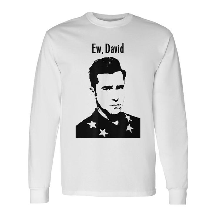 Ew David Name Eew David Long Sleeve T-Shirt