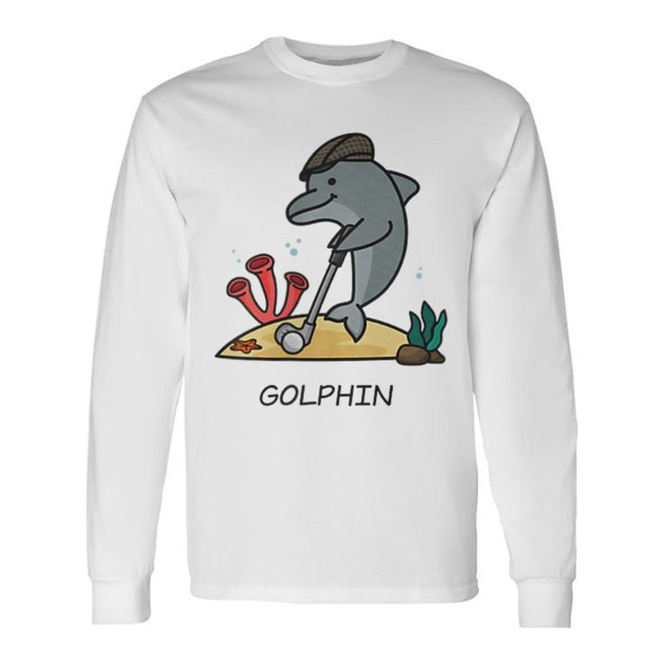 Golphin Quote Golf Cool Dolphin Long Sleeve T-Shirt