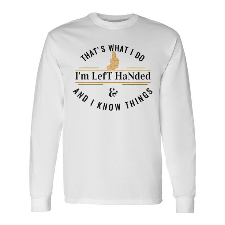 For Lefties Lefty Left Handed Long Sleeve T-Shirt Gifts ideas