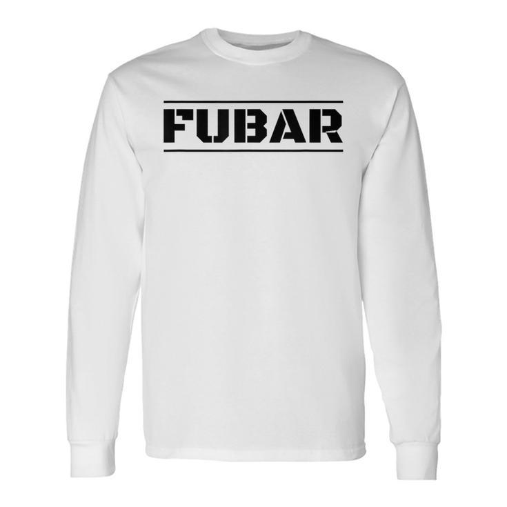 Military Slang Fubar Long Sleeve T-Shirt