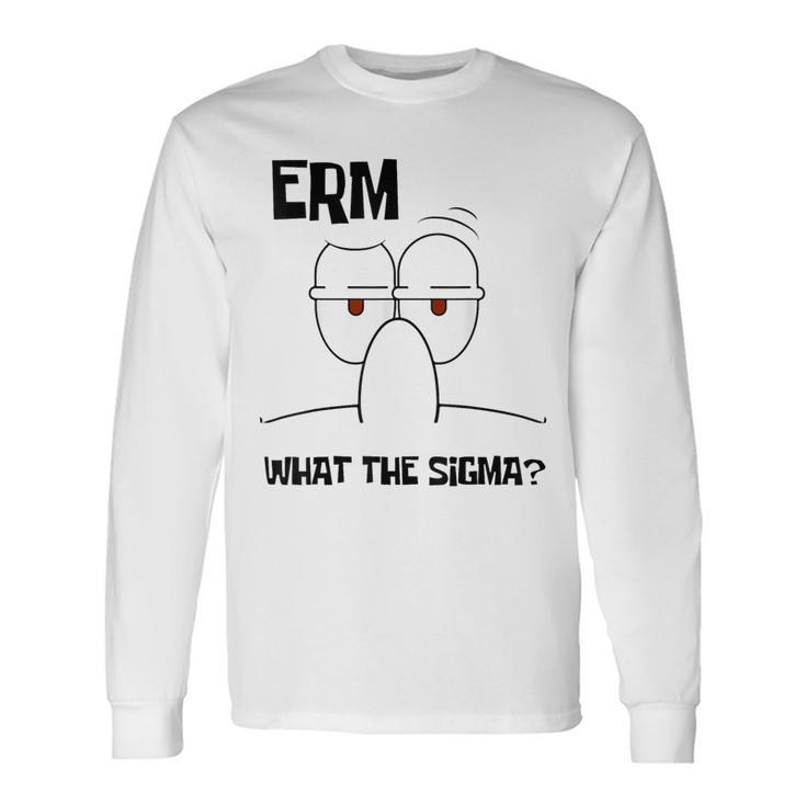 What The Sigma Ironic Meme Brainrot Quote Long Sleeve T-Shirt