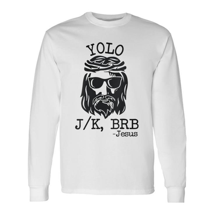 Yolo Jk Brb Jesus Easter Day Bible Vintage Christian Long Sleeve T-Shirt