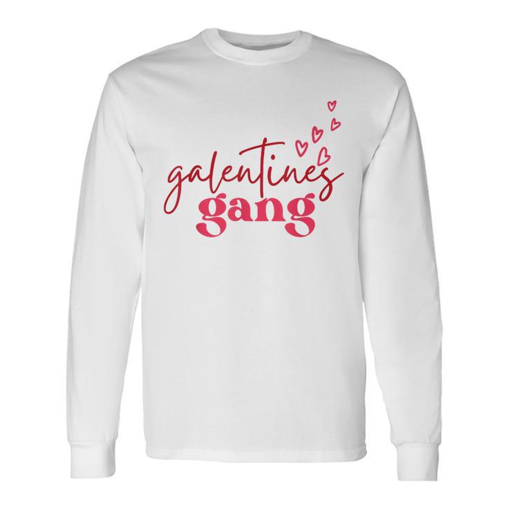 Galentines Gang Long Sleeve T-Shirt Gifts ideas