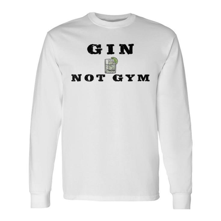 Gin Not Gym Gin Tonic Drinker Langarmshirts Geschenkideen