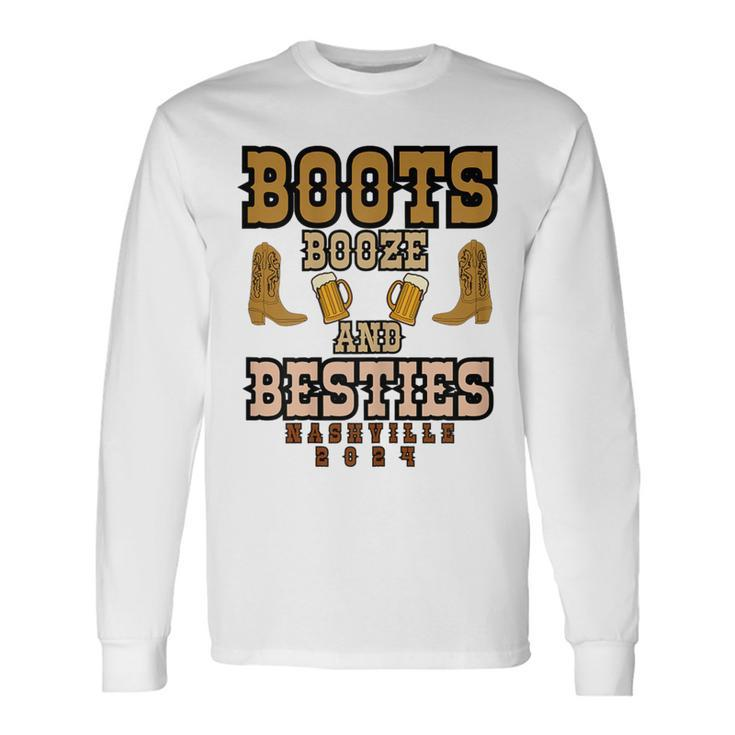 Girls Trip Nashville 2024 Boots Booze & Besties Weekend Long Sleeve T-Shirt