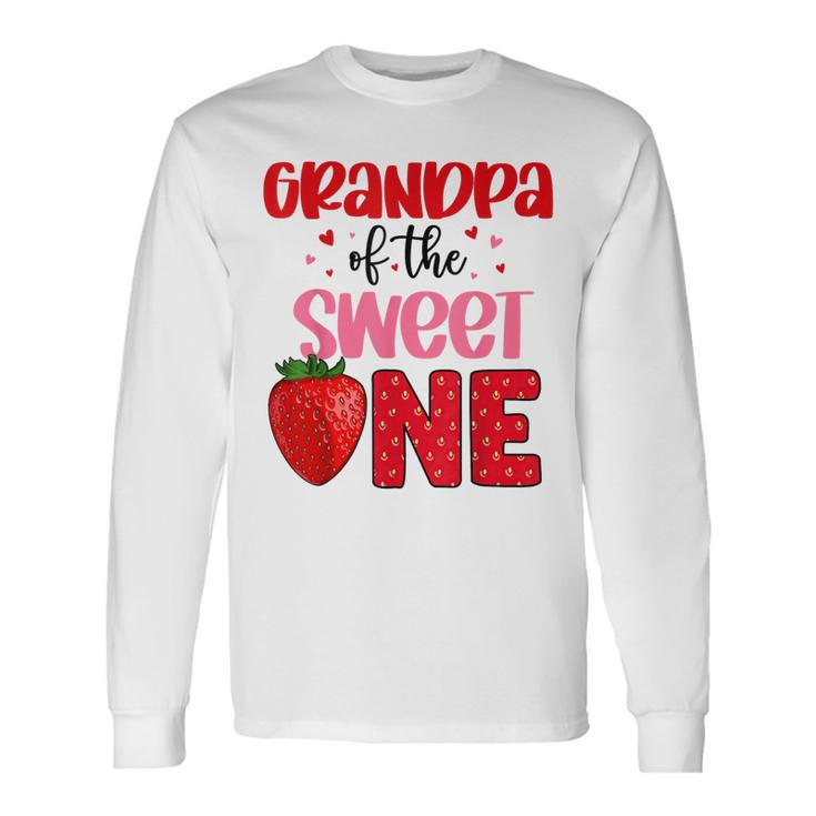 Grandpa Of The Sweet One Strawberry Birthday Family Party Long Sleeve T-Shirt