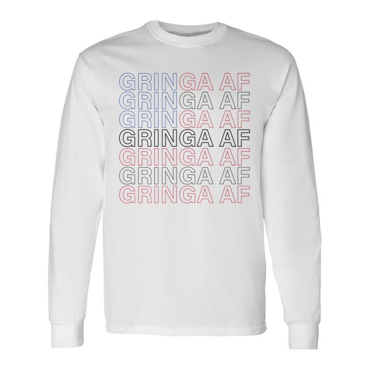 Gringa Af Patriotic For New Citizen Chicanas Long Sleeve T-Shirt
