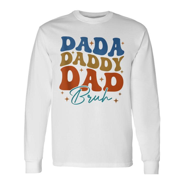 Groovy Dada Daddy Dad Bruh Fathers Day Long Sleeve T-Shirt
