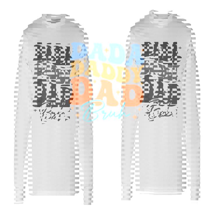 Groovy Dada Daddy Dad Bruh Fathers Day Long Sleeve T-Shirt