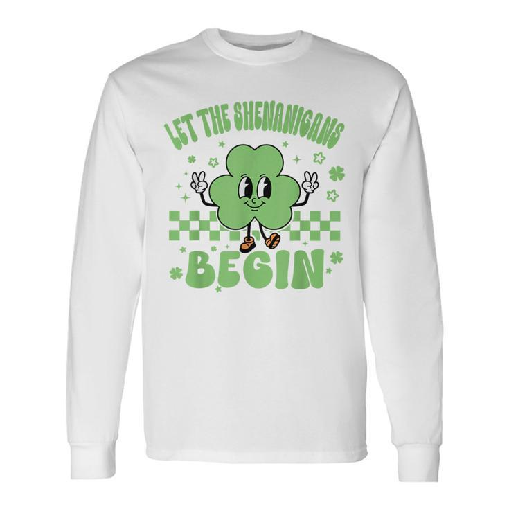 Groovy Let The Shenanigans Begin St Patricks Day Lucky Long Sleeve T-Shirt