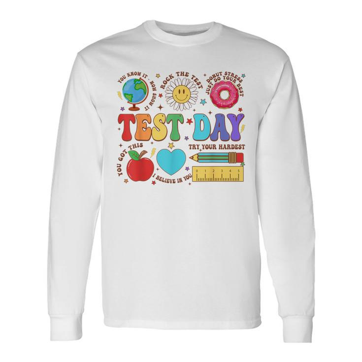 Groovy Testing Day Motivational Quotes Students Teachers Long Sleeve T-Shirt