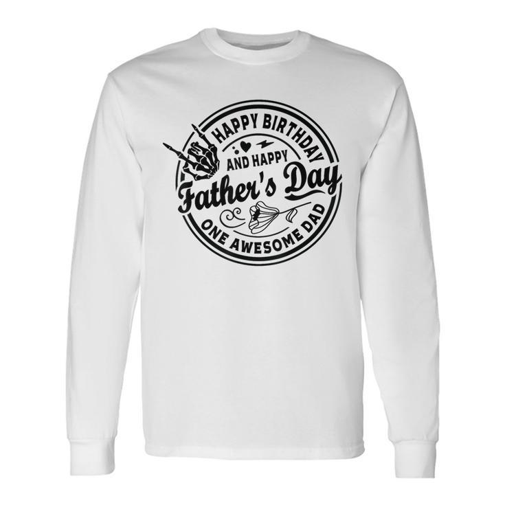 Happy Father's Day Dad Quotes Birthday Party Skeleton Long Sleeve T-Shirt