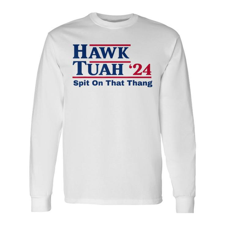 Hawk Tush Spit On That Thing Viral Election Parody Long Sleeve T-Shirt