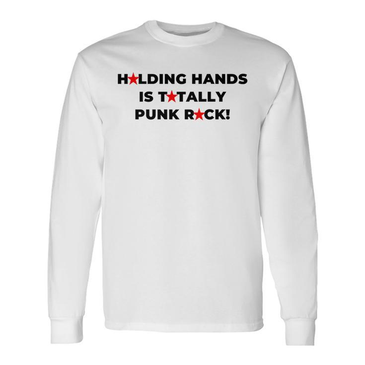 Holding Hands Is Totally Punk Rock Long Sleeve T-Shirt