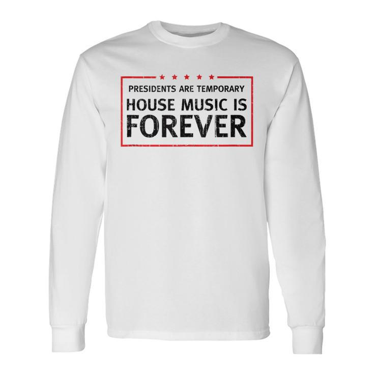 House Music Lover Quote Dj Edm Raver Long Sleeve T-Shirt