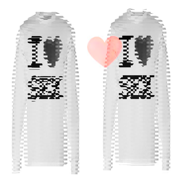 Humoristique Avec Inscription I Love Sex T-shirt à manches longues