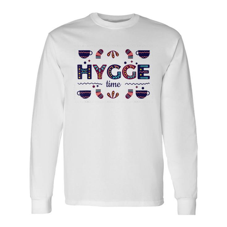 Hygge Time Enjoying Simple Things In Life Long Sleeve T-Shirt