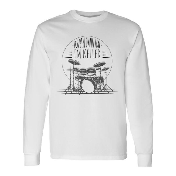 Ich Bin Dann Mal Im Keller Drums Langarmshirts Geschenkideen