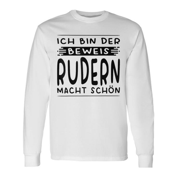 Ich Bin Der Beweis Rudern Macht Schön Ruderin Langarmshirts Geschenkideen