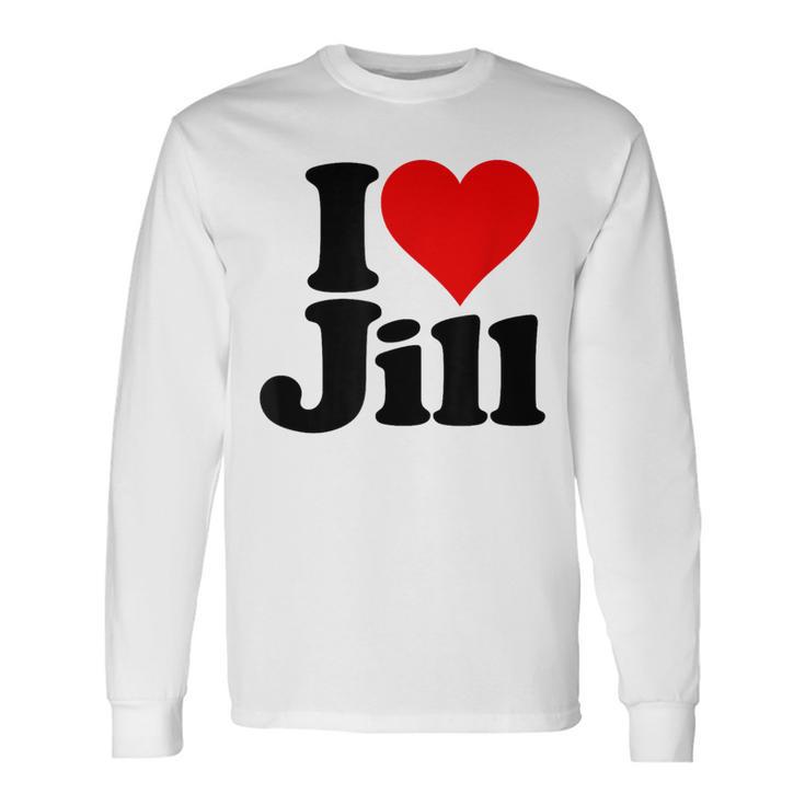 Ich Liebe Den Namen Jill In Herz Auf Einem Langarmshirts Geschenkideen