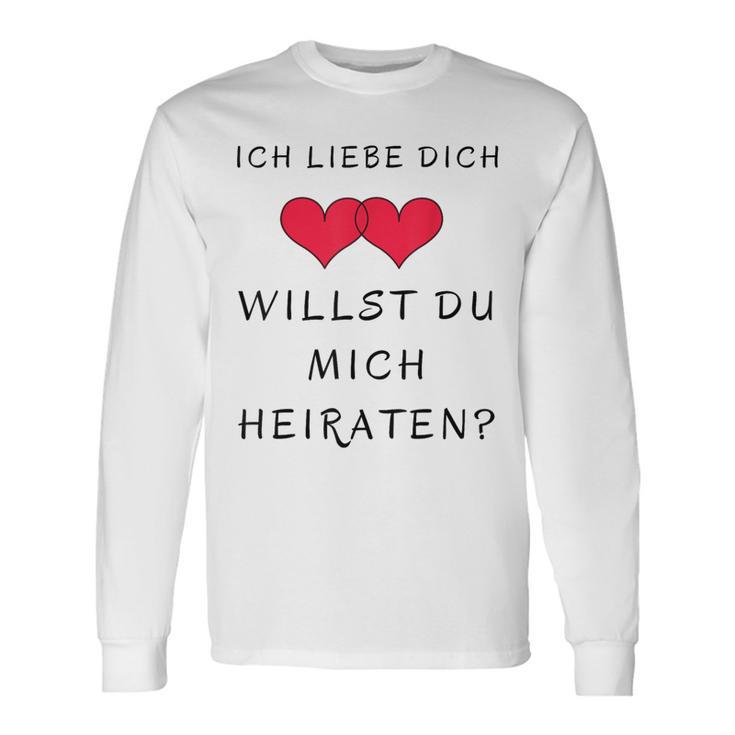 Ich Liebe Dich Willst Du Mich Marrieat Langarmshirts Geschenkideen