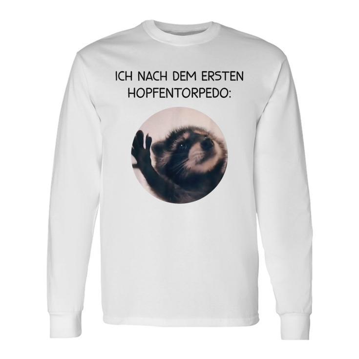 Ich Nach Dem Ersten Hopfentorpedo Pedro Waschbär Meme Racoon Langarmshirts Geschenkideen