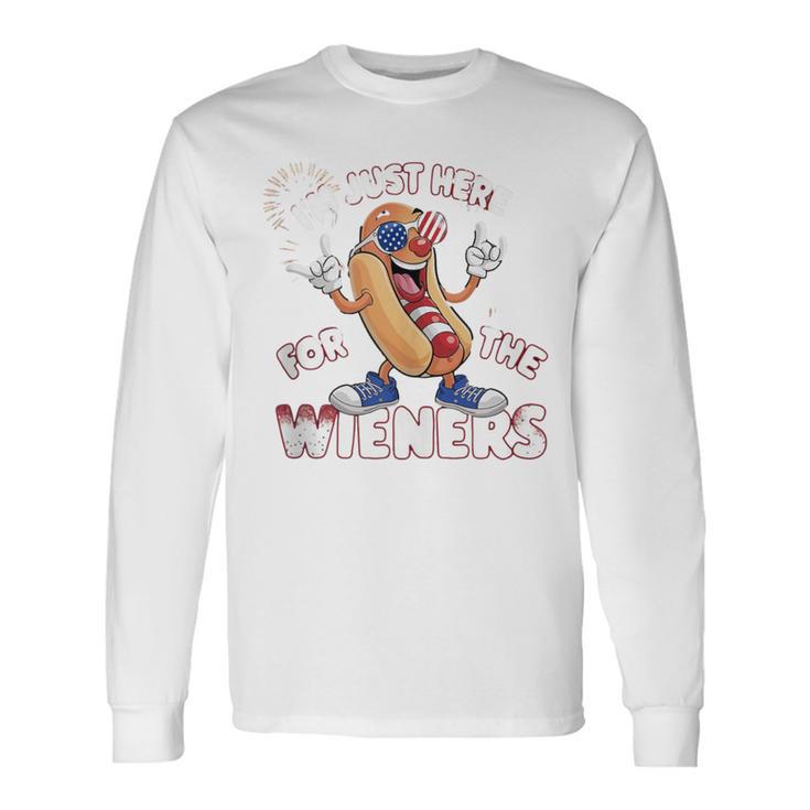 I'm Just Here For The Weiners 4Th Of July Patriotic Hot Dog Long Sleeve T-Shirt