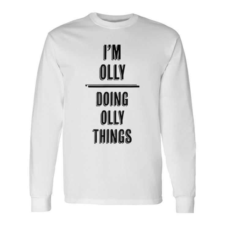 I'm Olly Doing Olly Things  First Name Long Sleeve T-Shirt