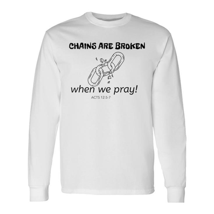 Inspirational Bible Verse Broken Chains Long Sleeve T-Shirt