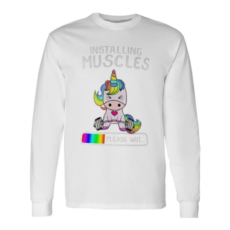 Installing Muscles Unicorn Weightlifting Long Sleeve T-Shirt