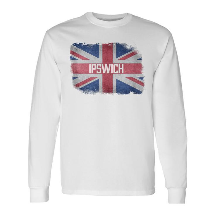 Ipswich United Kingdom British Flag Vintage Uk Souvenir Long Sleeve T-Shirt