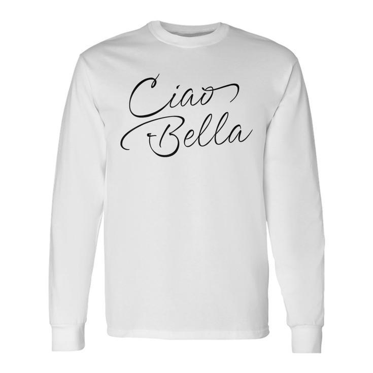 Italian Ciao Bella Long Sleeve T-Shirt