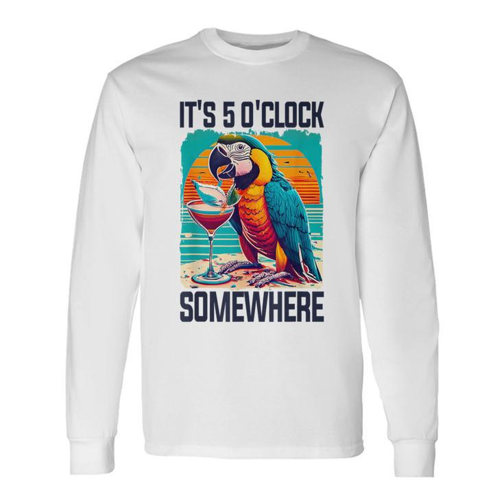 It's 5 O'clock Somewhere Drinking Parrot Cocktail Summer Long Sleeve T-Shirt Gifts ideas