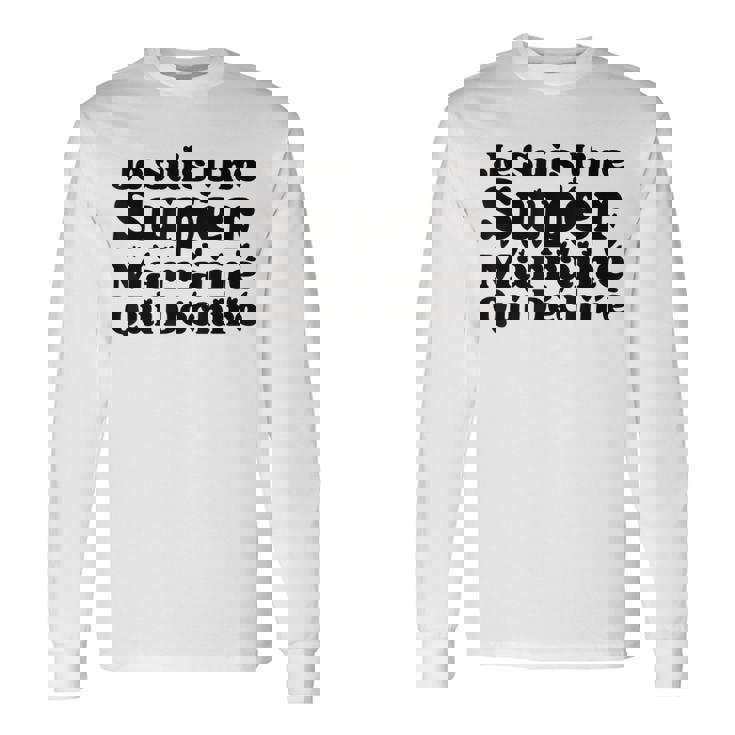 Je Suis Une Super Marraine Qui Déchire T-shirt à manches longues
