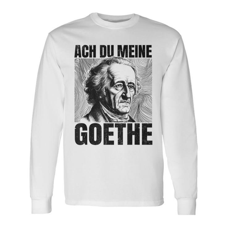 Johann Wolfangon Goethe Saying Ach Du Meine Goethe Langarmshirts Geschenkideen