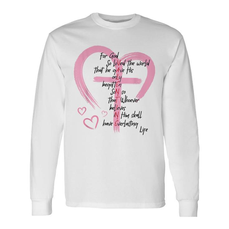 John 316 For God So Loved The World Valentines Christian Long Sleeve T-Shirt